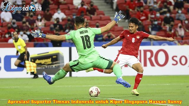 Apresiasi Suporter Timnas Indonesia untuk Kiper Singapura Hassan Sunny