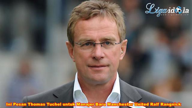 Ini Pesan Thomas Tuchel untuk Manajer Baru Manchester United Ralf Rangnick