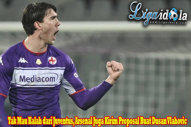 Tak Mau Kalah dari Juventus, Arsenal Juga Kirim Proposal Buat Dusan Vlahovic