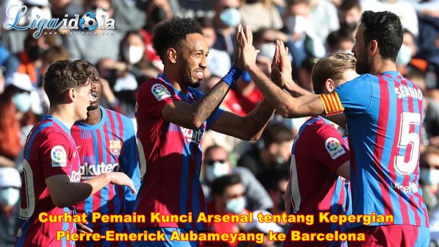 Curhat Pemain Kunci Arsenal tentang Kepergian Pierre Emerick Aubameyang ke Barcelona